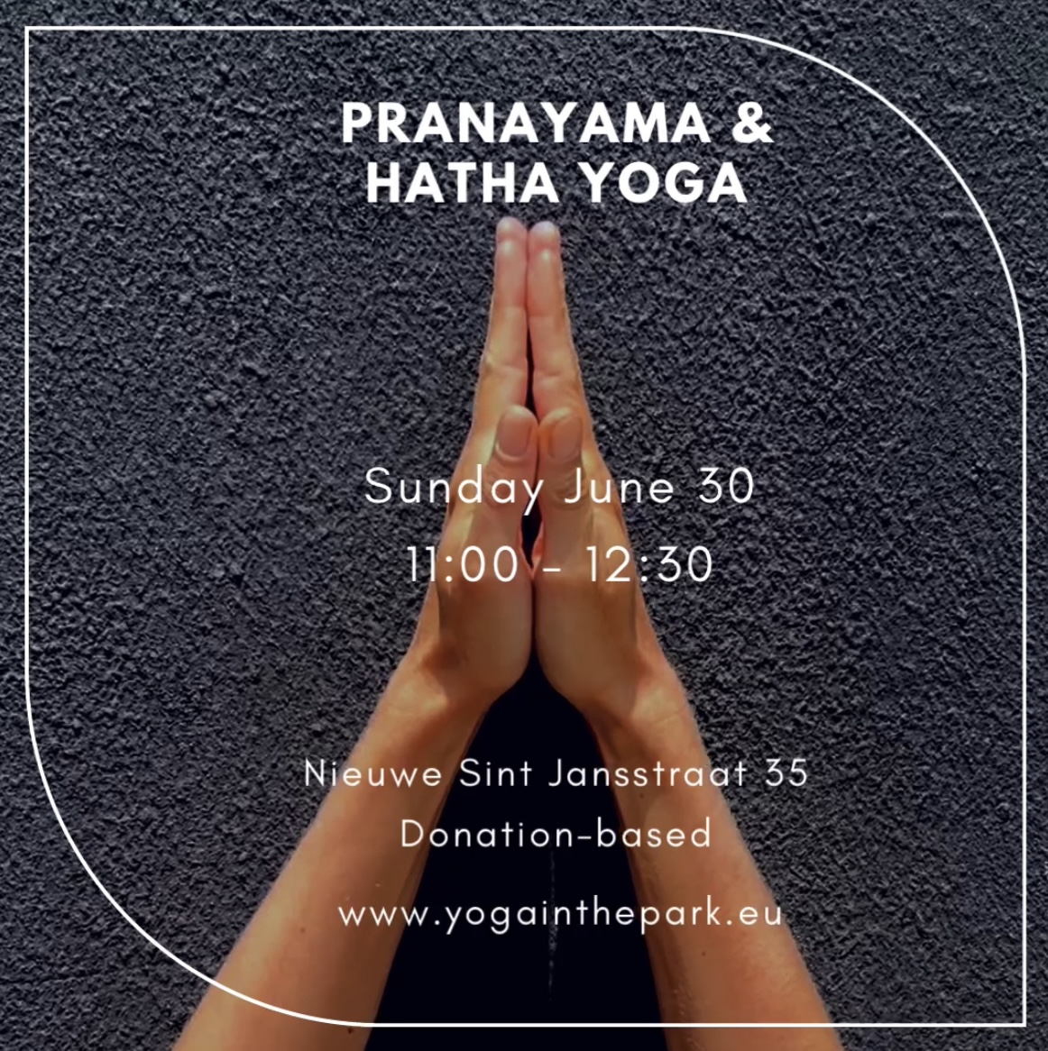 Pranayama & Hatha Yoga Class Sunday 30 June, 11:00 – 12:30 @Nieuwe Sint Jansstraat 35